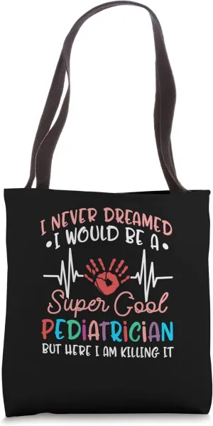 Cool Pediatrician Pediatric Nurse Doctor RN Peds Tote Bag