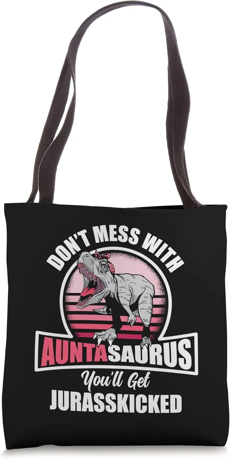 Dont Mess With Auntasaurus Auntie Cool Aunt Tote Bag