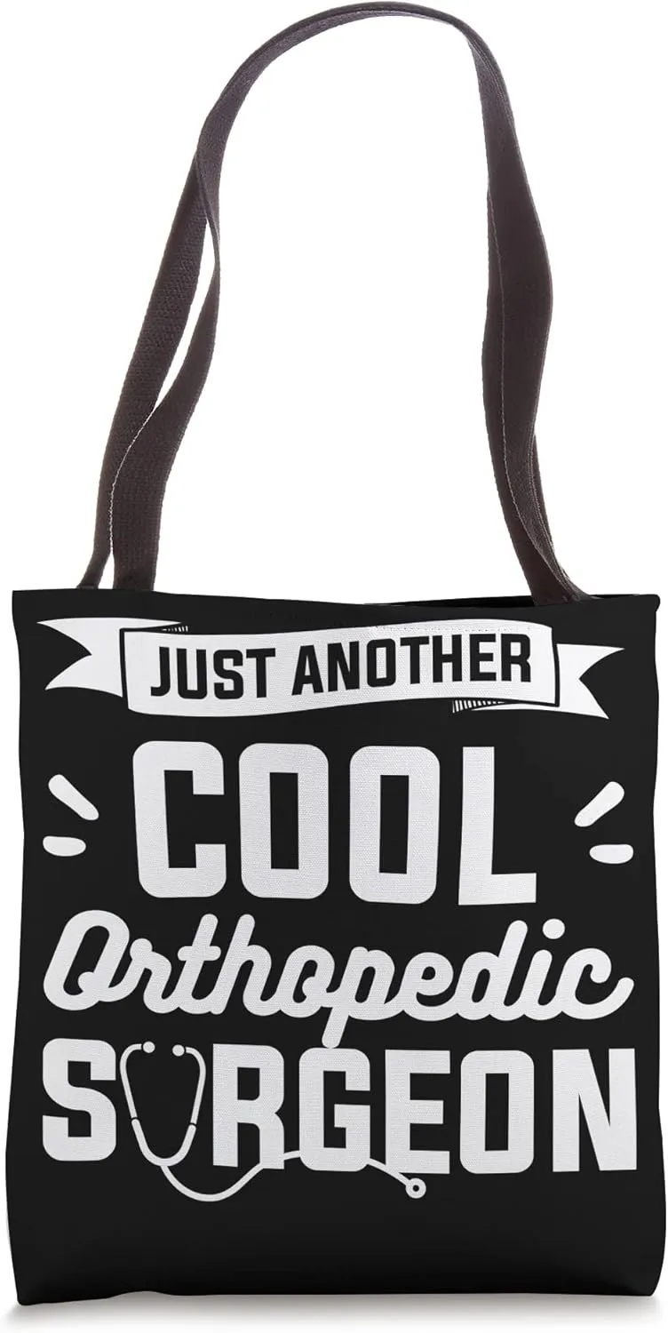 Just Another Cool Orthopedic Surgeon Orthopedist Doctor Tote Bag