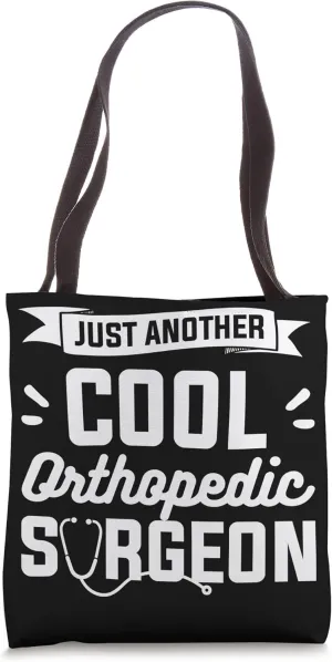 Just Another Cool Orthopedic Surgeon Orthopedist Doctor Tote Bag