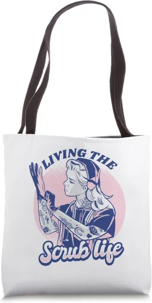 Living The Scrub Life Cool Doctor Nurse Tote Bag